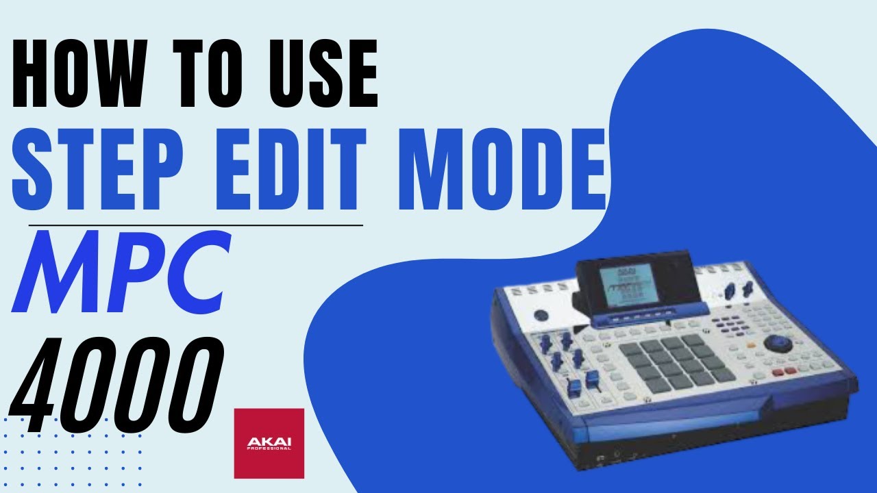 The Akai MPC 4000 And Why You Should Buy One PT 27  | Step Edit Mode.