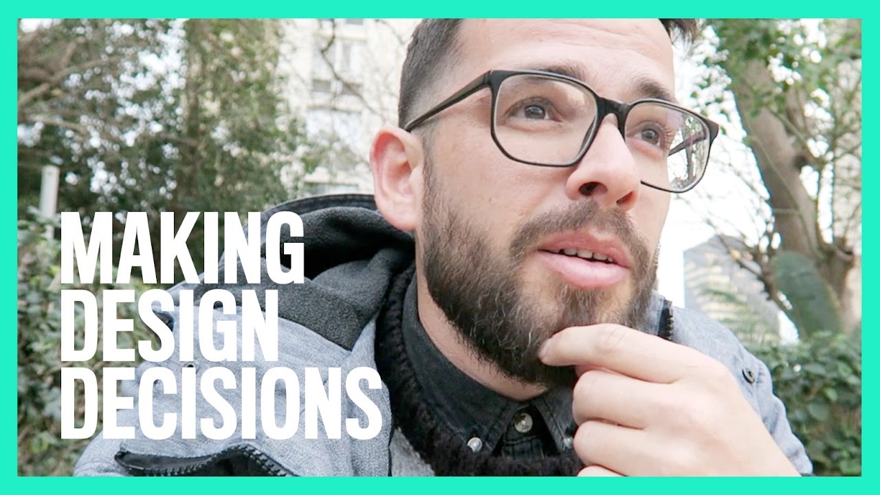 How To Make Design Decisions