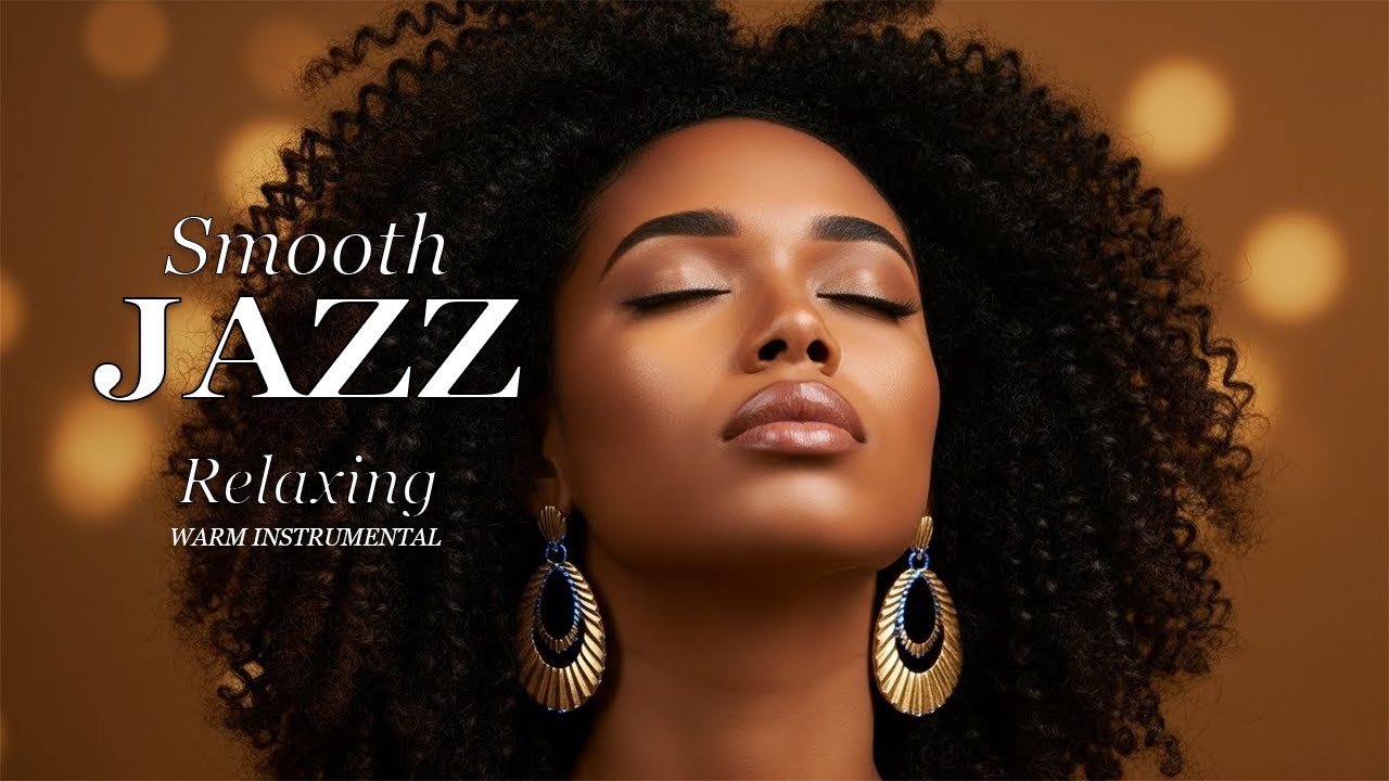 Smooth Jazz & Relaxing Instrumentals – Relax, Focus & Enjoy