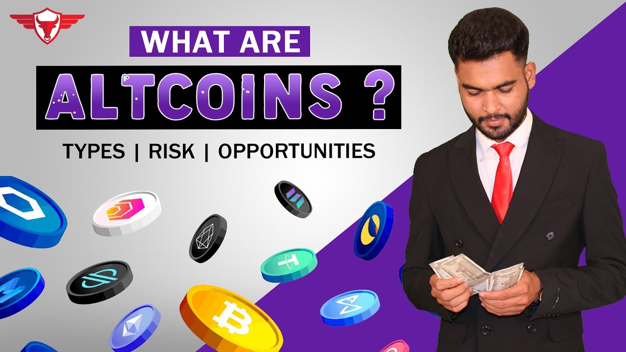 What Are Altcoins? |  Types of Altcoins, Risk and Opportunities in Altcoins