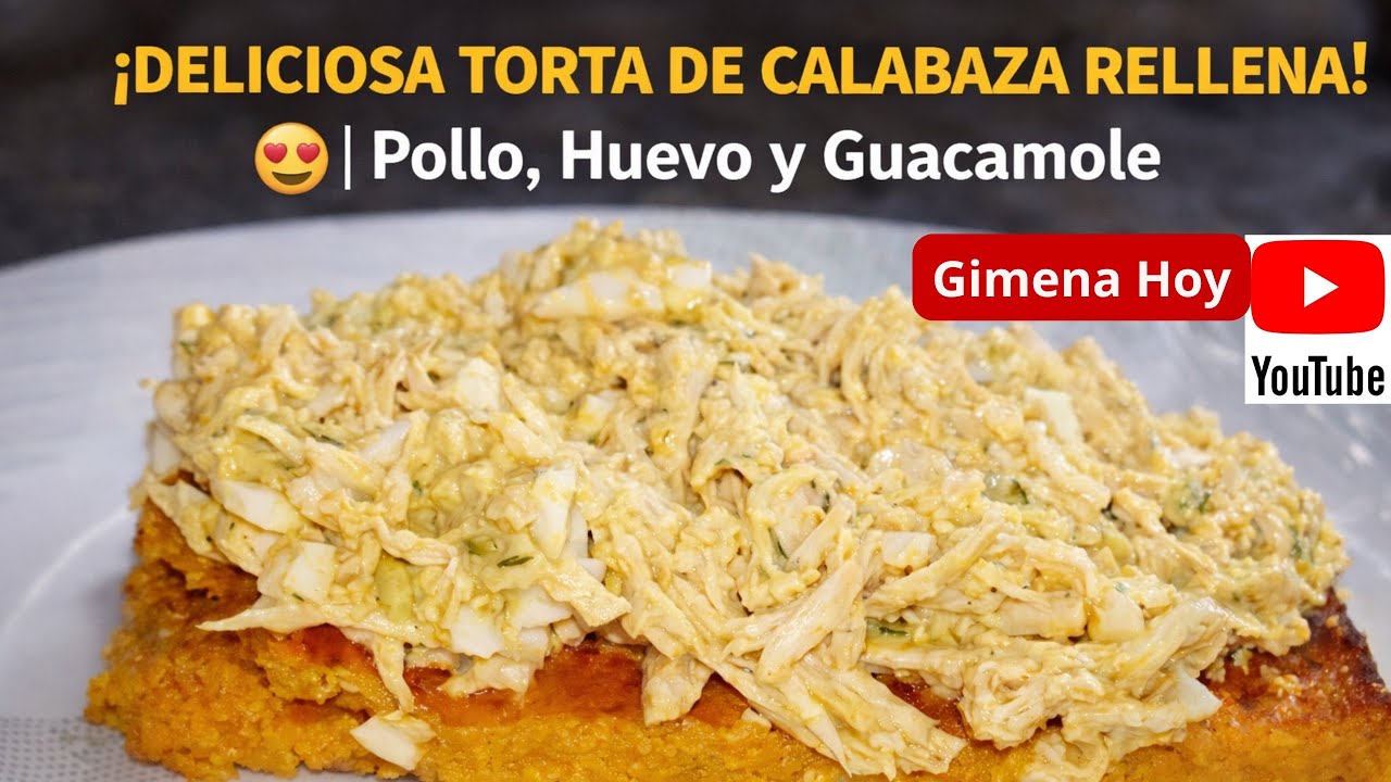 Torta de calabaza rellena de pollo, huevo y guacamole.