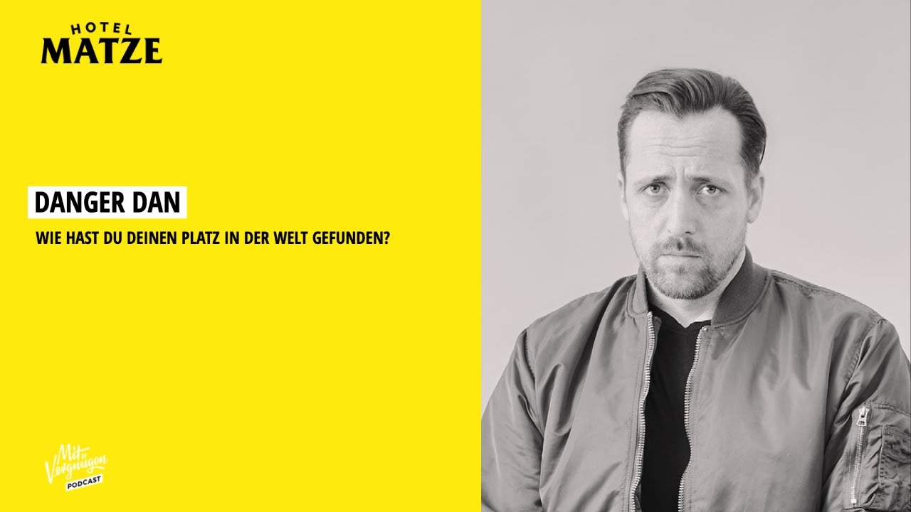 Danger Dan – Wie hast du deinen Platz in der Welt gefunden?