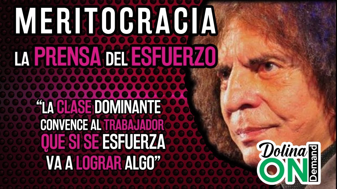 MERITOCRACIA: DOLINA analiza la PRENSA del ESFUERZO