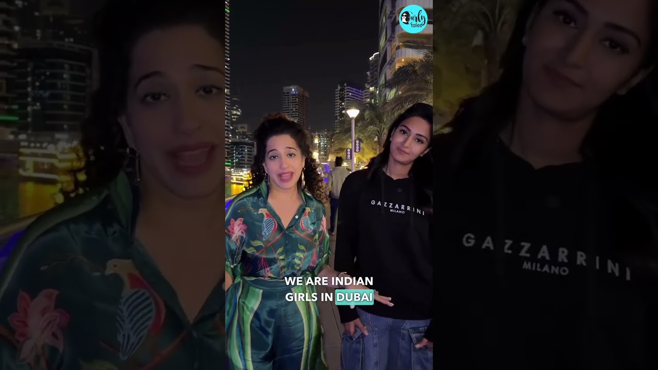 We Are Indian Girls In Dubai Ft. Kamiya Jani & Erica Fernandes | Curly Tales ME