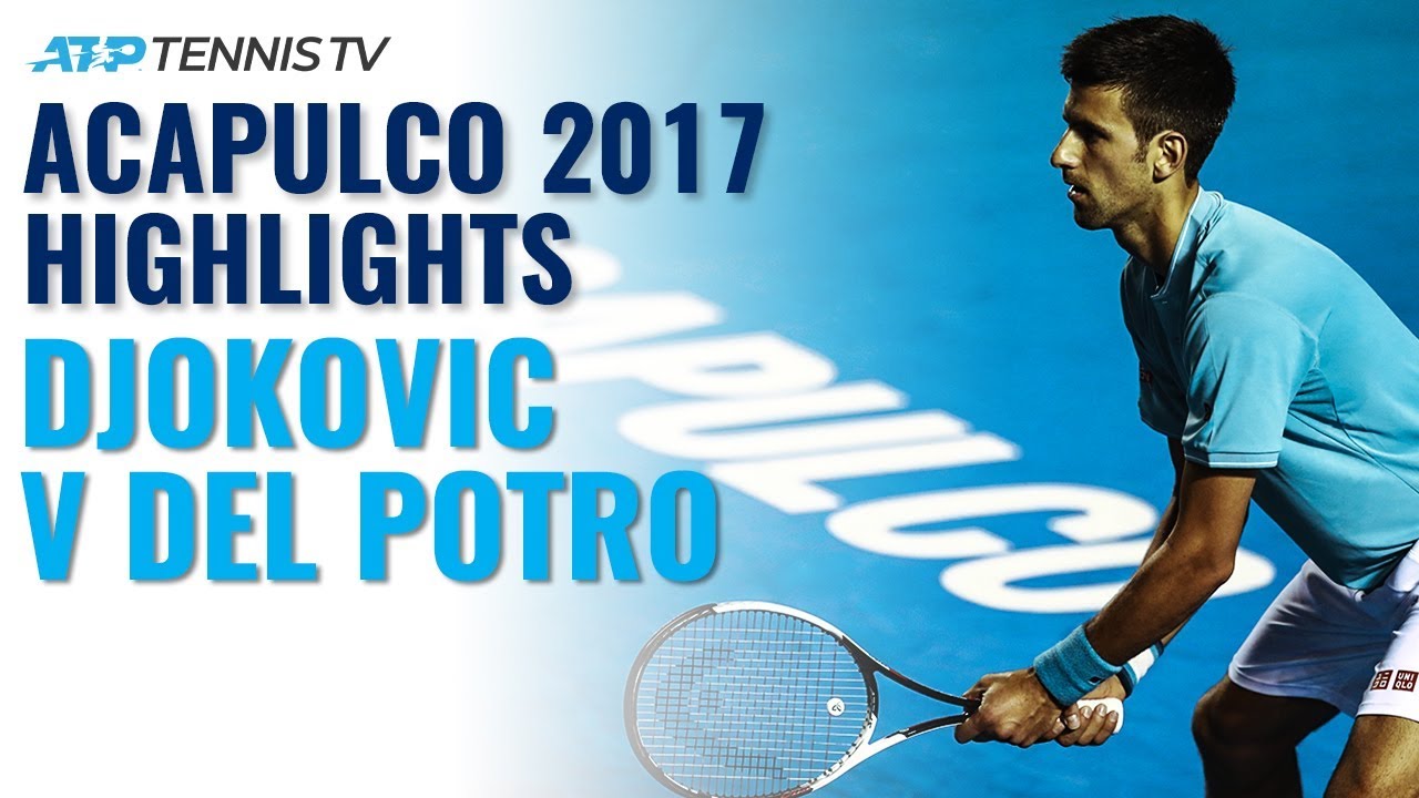 Highlights: Djokovic vs Del Potro Classic | Acapulco 2017