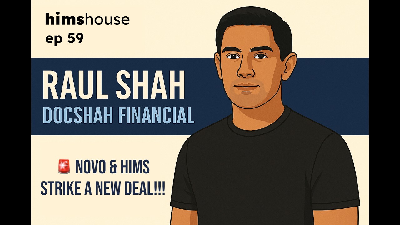 🚨 Ep 59 - NOVO NORDISK AND HIMS & HERS STRIKE A NEW DEAL — Raul Shah breaks it all down