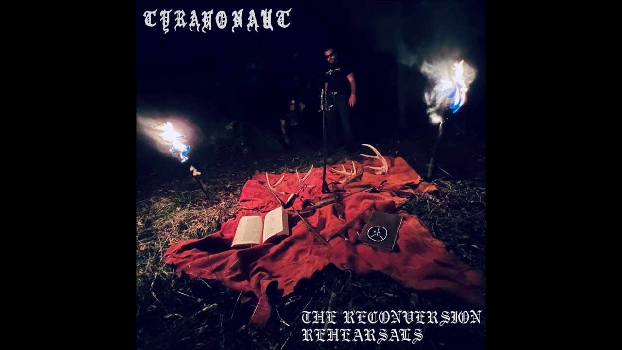 Tyranonaut - The Reconversion Rehearsals