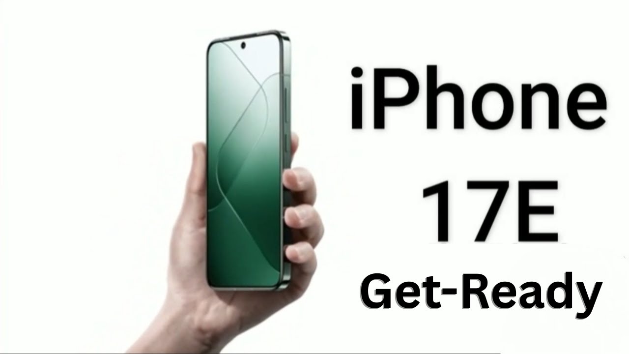 iPhone 17E – Get Ready | Big News