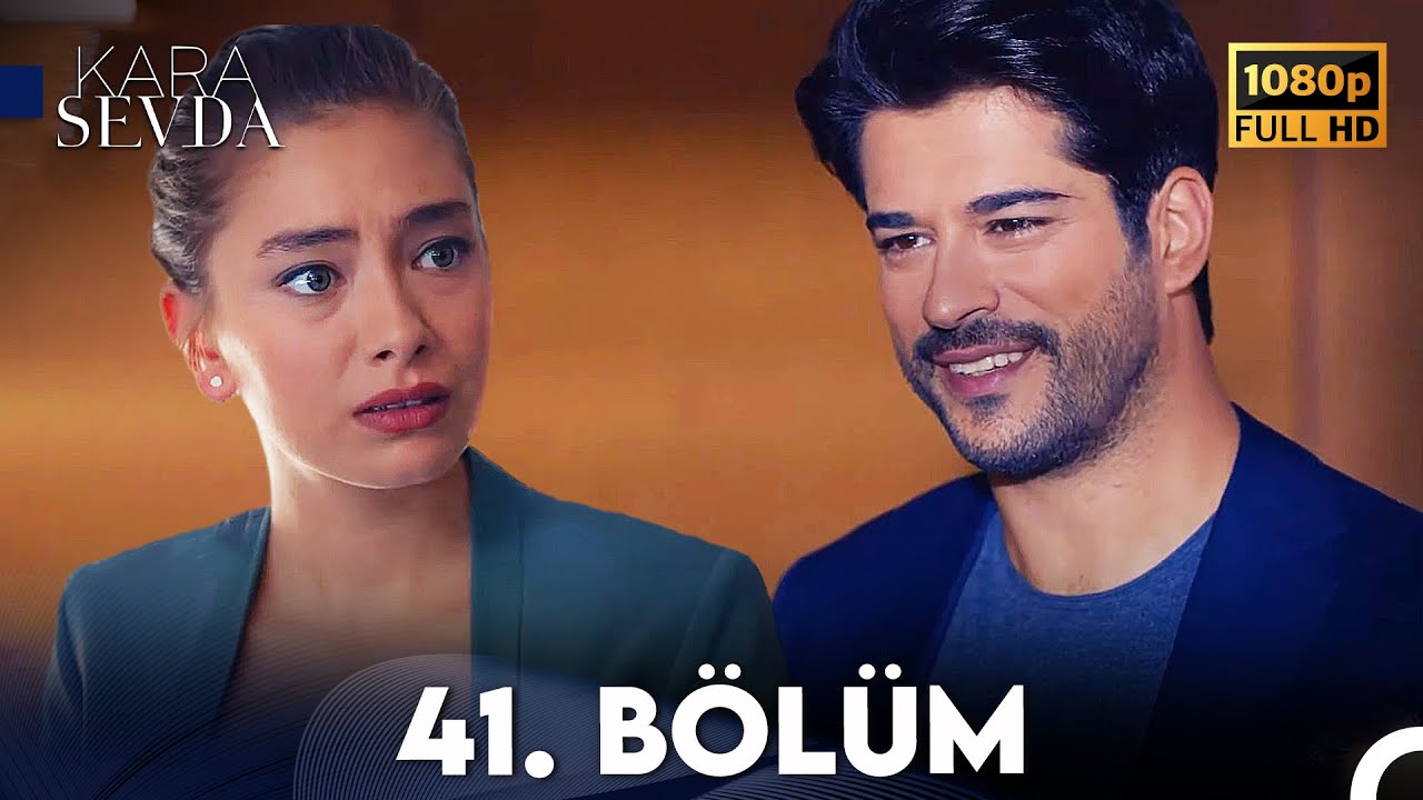 Kara Sevda 41. Bölüm FULL HD