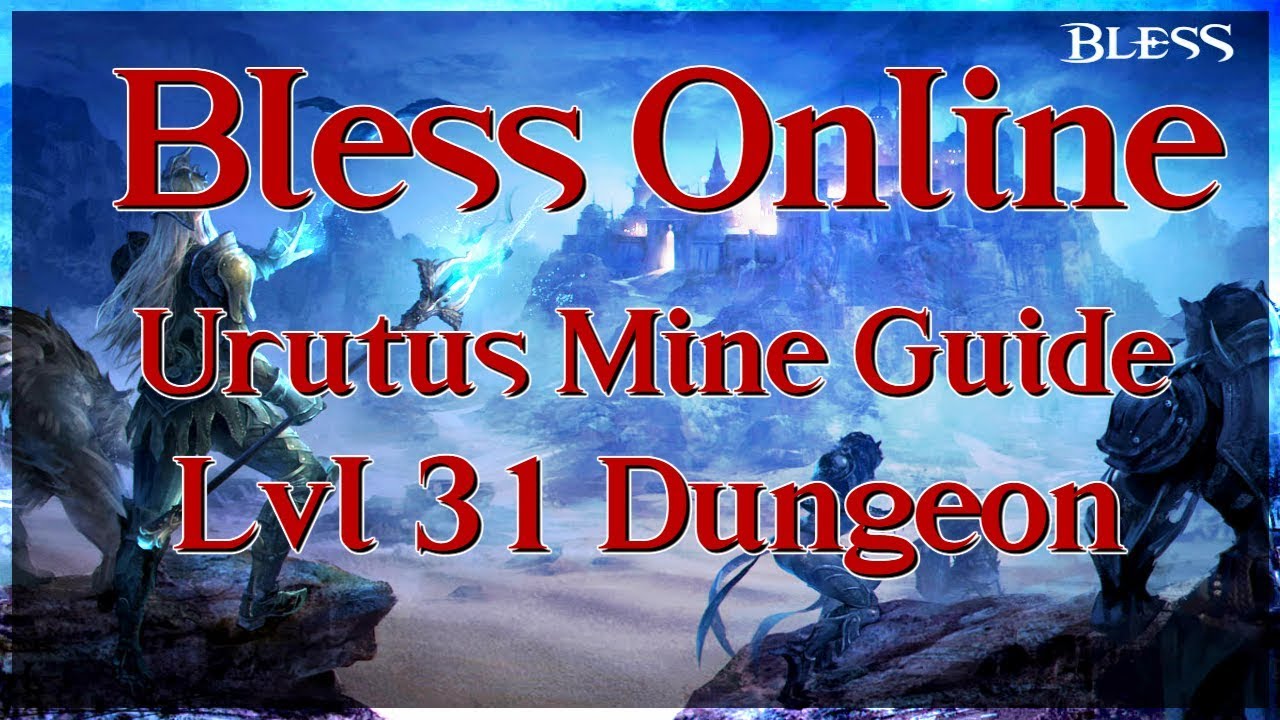 Bless Online NA - Urutus Mine Guide (Lvl 31 Dungeon)