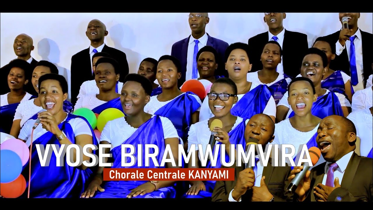 INDIRIMBO ZA CHORALE CENTRALE KANYAMI - ALBUM VYOSE BIRAMWUMVIRA