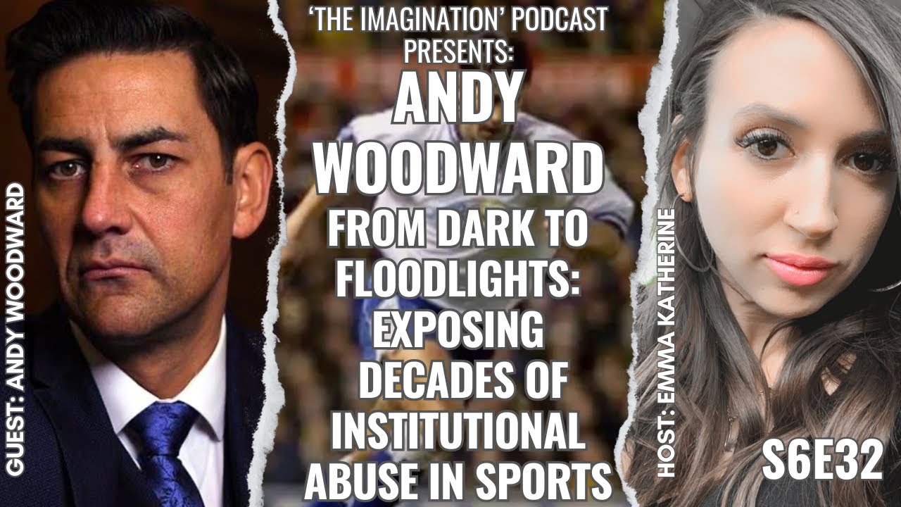 S6E32 | Andy Woodward - From Dark to Floodlights: Exposing Decades of Institutional Abuse in Sports