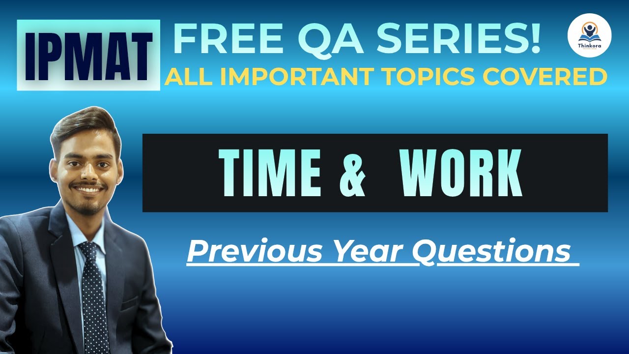 Time & Work | IPMAT INDORE PYQs | IPMAT QA FREE BASIC SERIES | THINKORA #ipmat