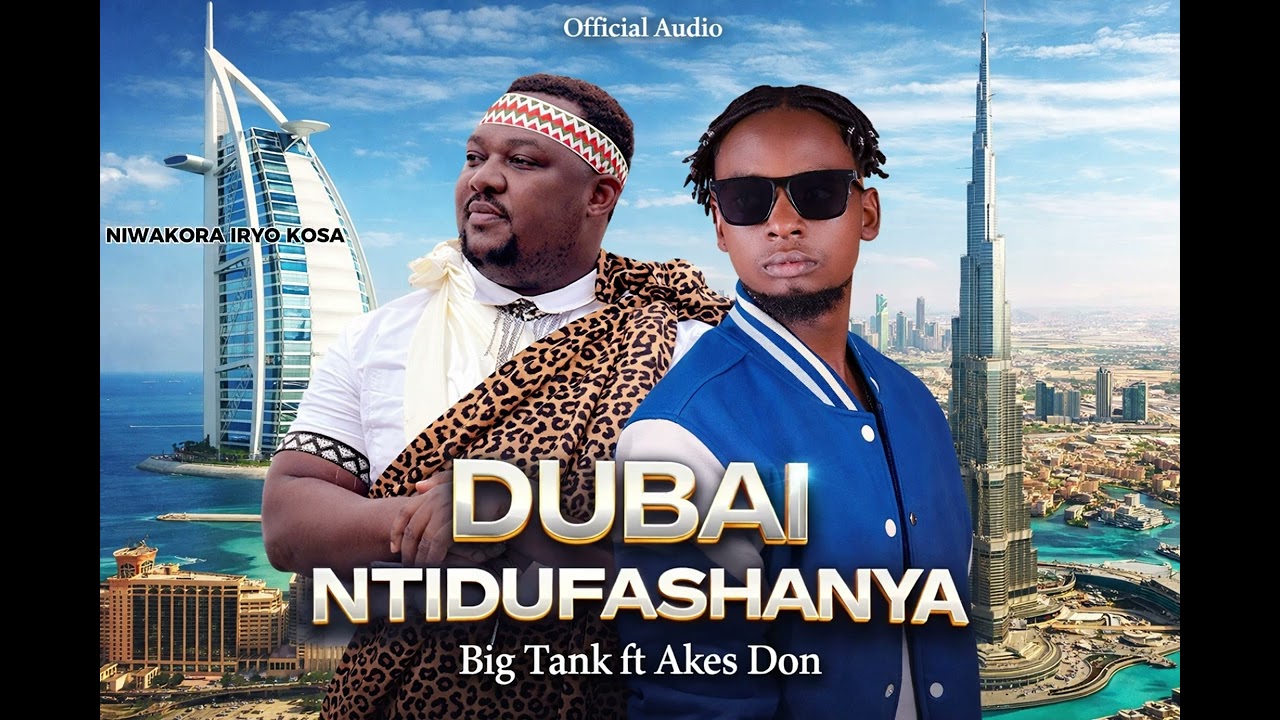 Big tank ft Akes don - Dubai ( Official Audio) #duet #love 