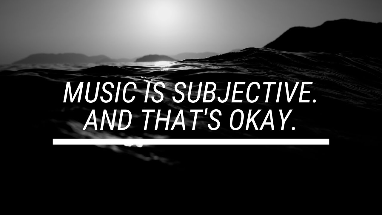 Music is subjective...and that's okay.  According to a Concert Pianist | Talking Time