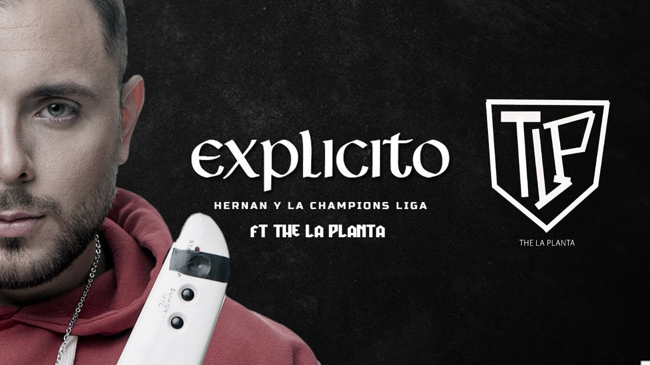 Hern&aacute;n y La Champions Liga, TLP - Expl&iacute;cito (visualizer)