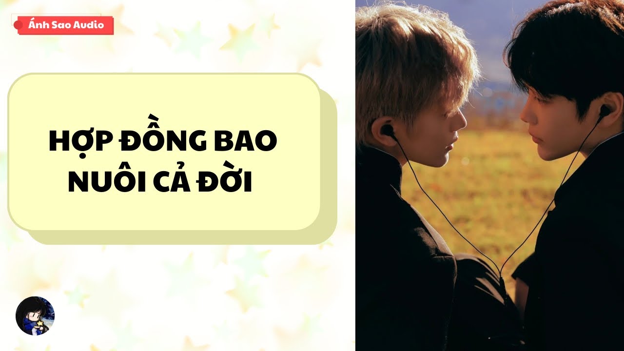 TRUYỆN BOY LOVE || Hợp Đồng Bao Nuôi Cả Đời | Ánh Sao Audio