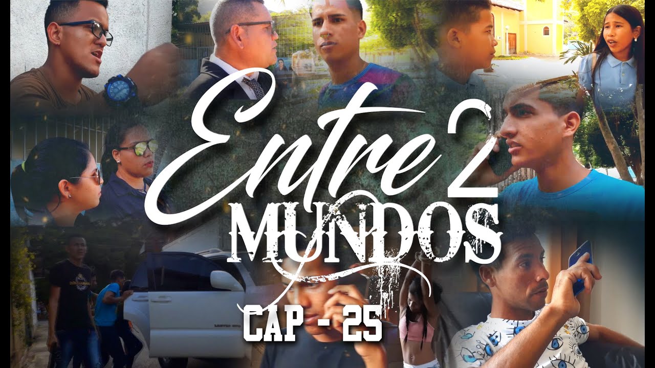 ENTRE2MUNDOS - CAPITULO 25