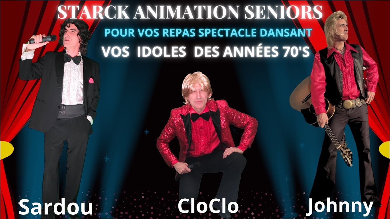 - Sardou - Cloclo - Johnny - Sosie Féstif - Starck Animation Seniors -