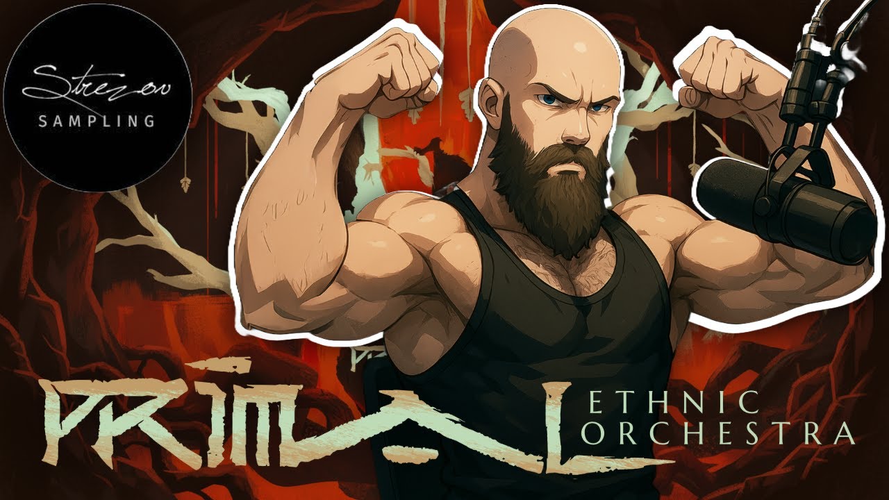 Strezov Sampling PRIMAL Ethnic Orchestra &ndash; Full Deep Dive