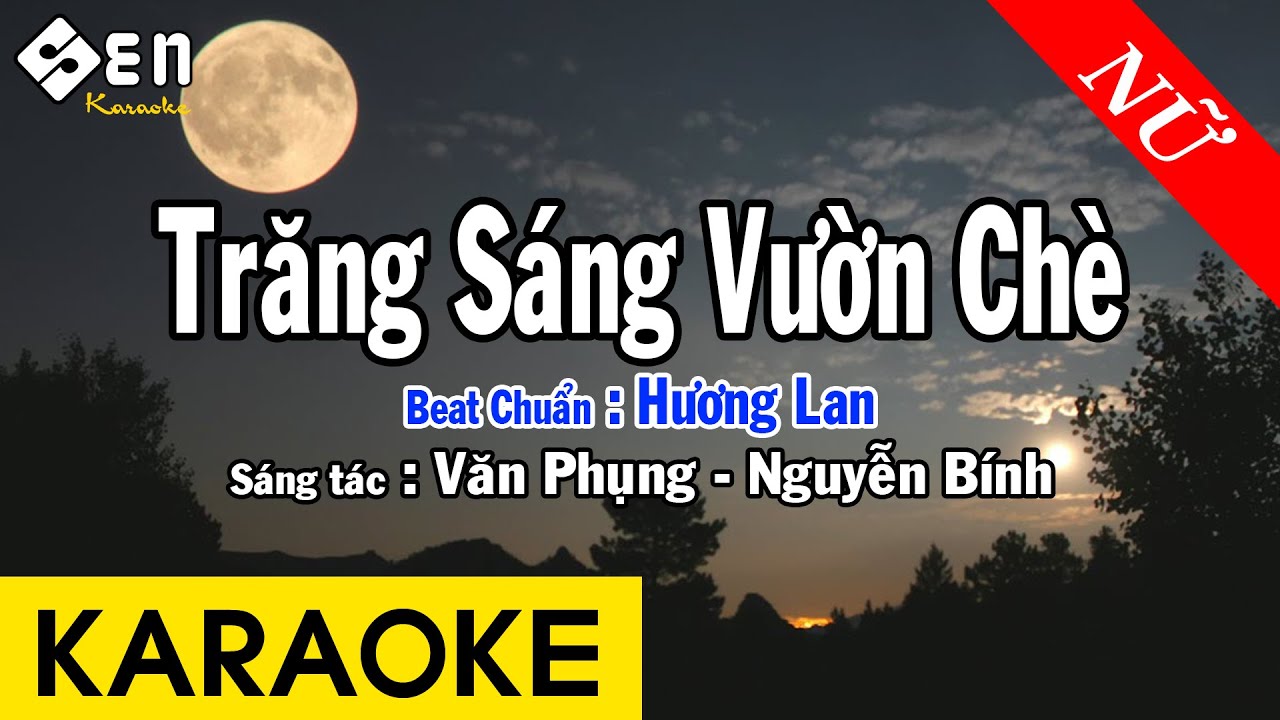 Karaoke Trăng Sáng Vườn Chè Tone Nữ Nhạc Sống - Beat Chuẩn Hương Lan