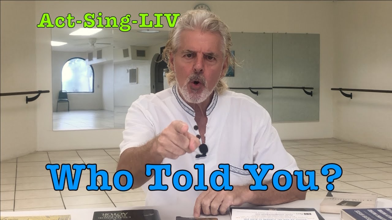 Who Told You? Act, sing, LIV.