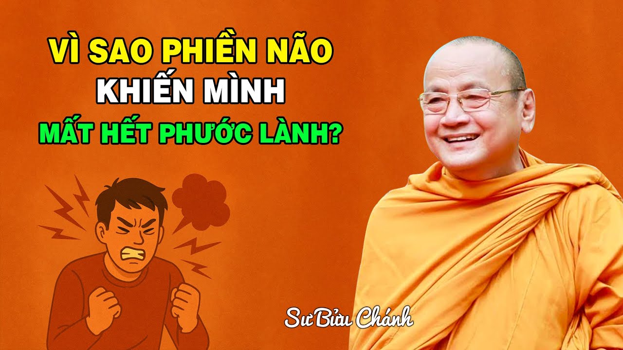 Vì sao phiền não khiến mình Mất Hết Phước ? HT. Bửu Chánh