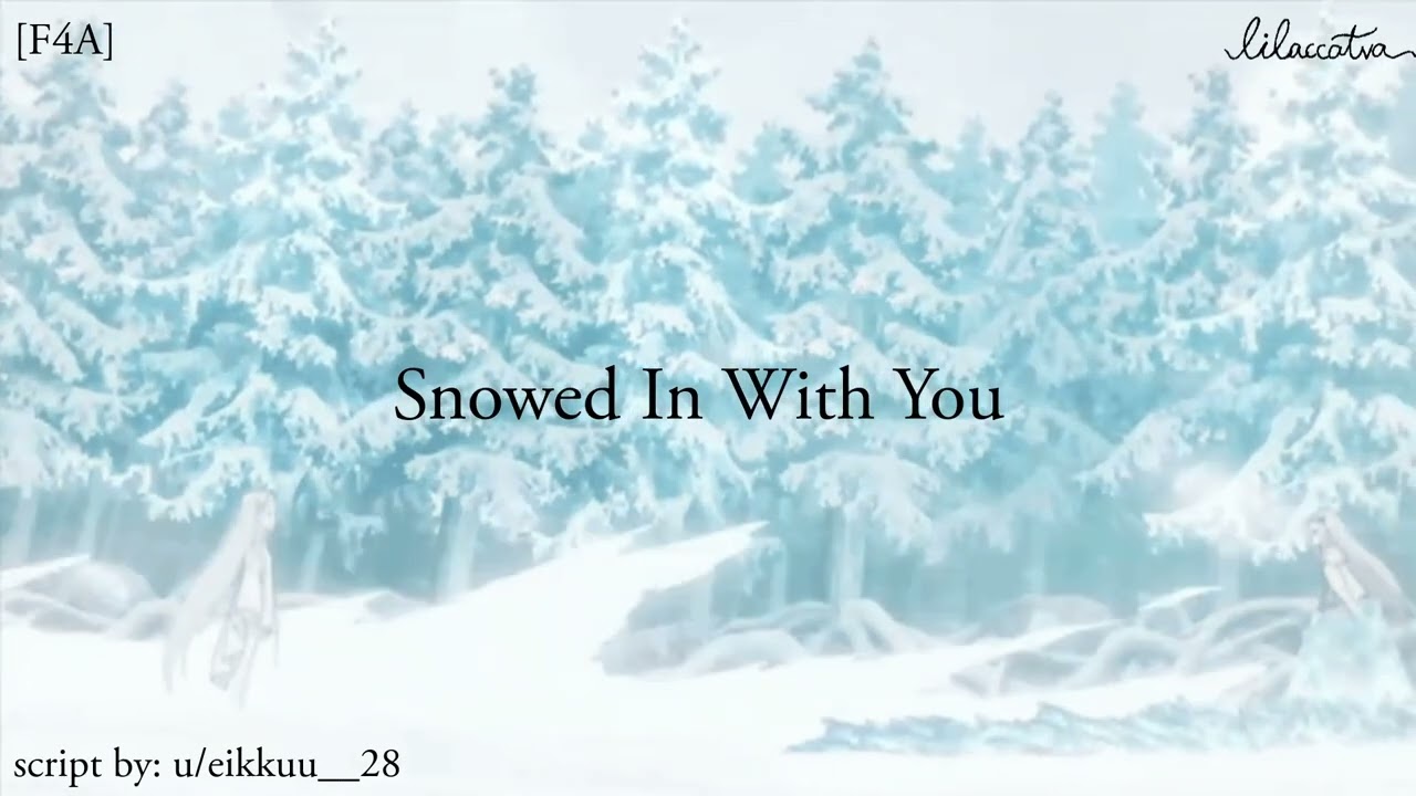 [F4A] Snowed In With You | [Cabin] [Friends To Lovers]