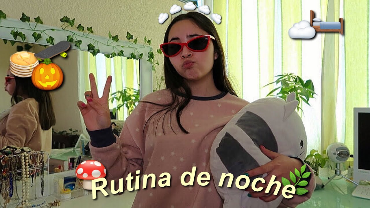 RUTINA DE NOCHE ☁️🌿🛏 Soy Mich Blogs 🍄