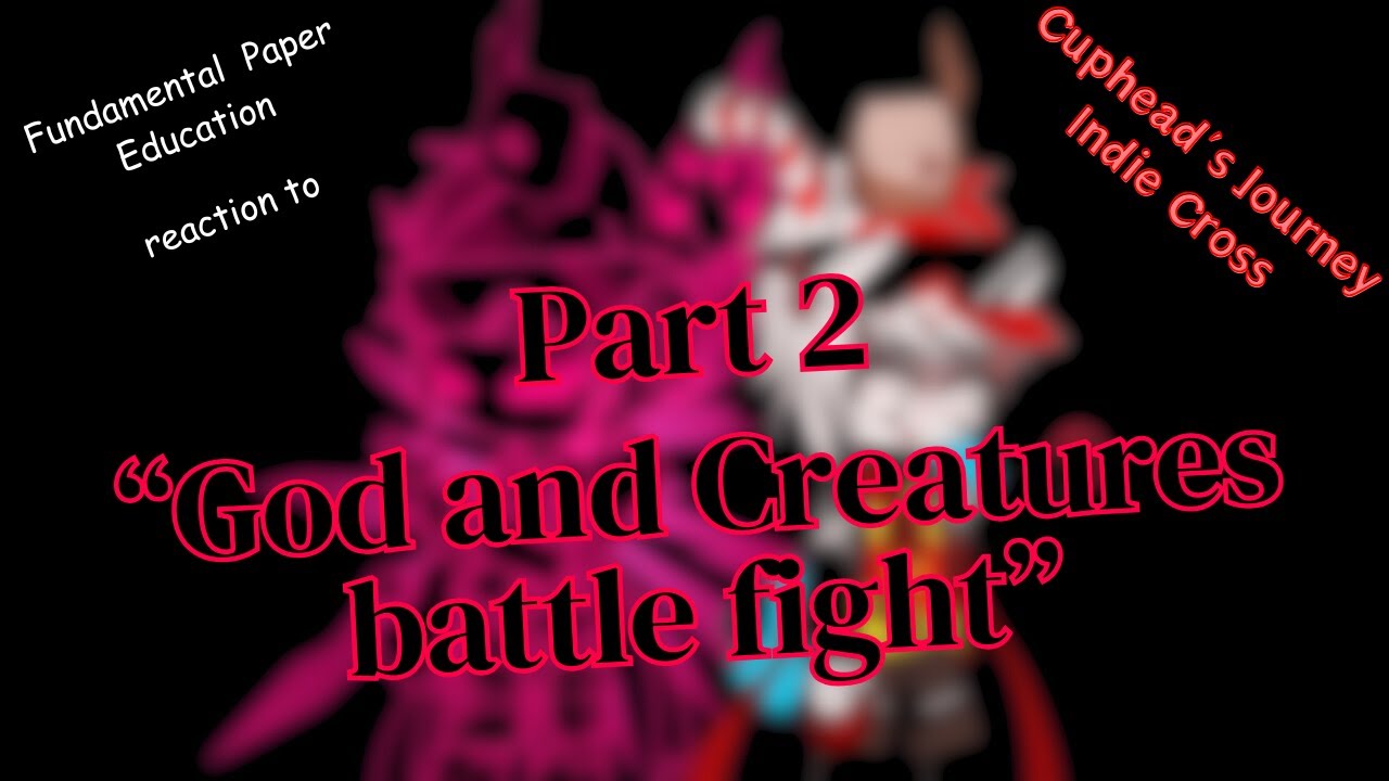 Fpe reaction Cuphead's Journey Part 2 (Cuphead vs Tricky, Charles, and Death)