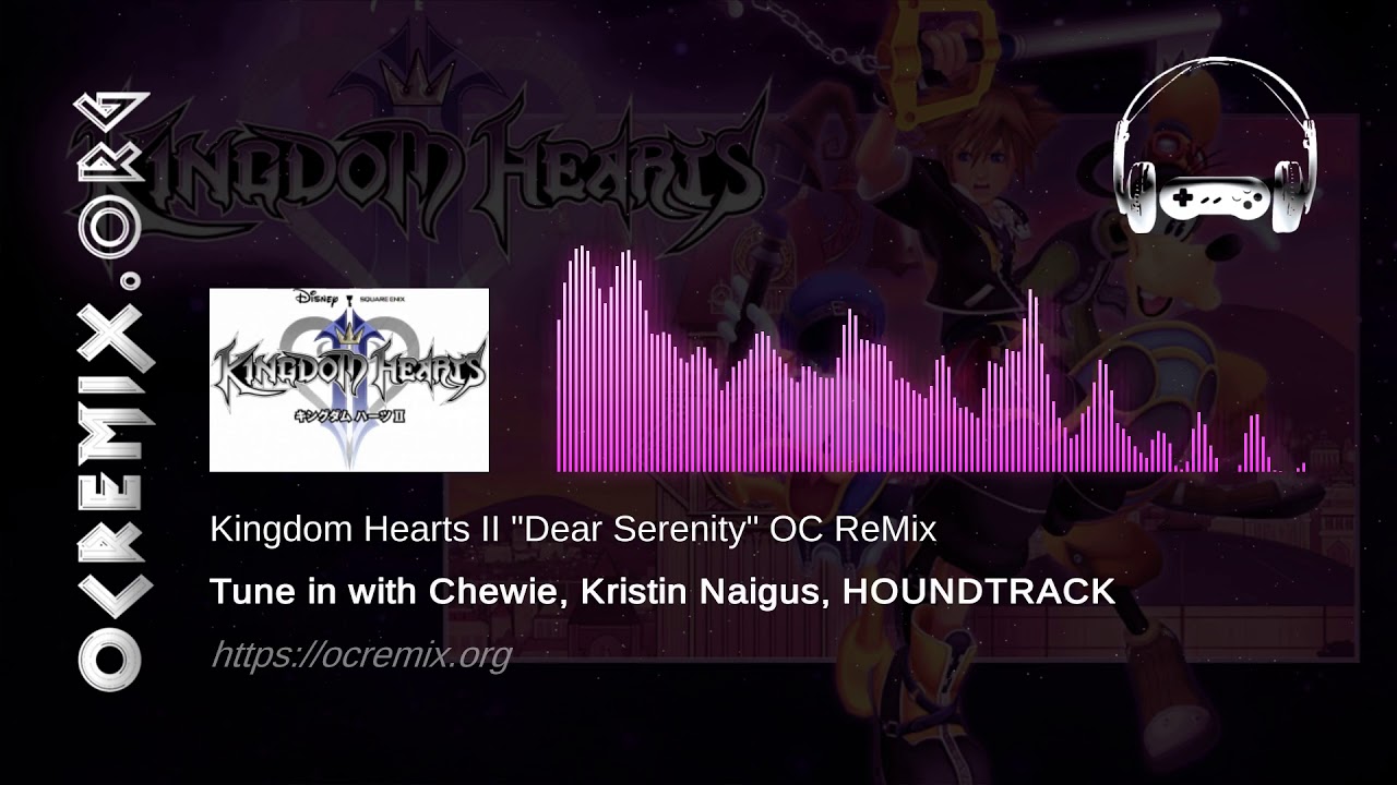 Kingdom Hearts II OC ReMix by Tune in with Chewie: 