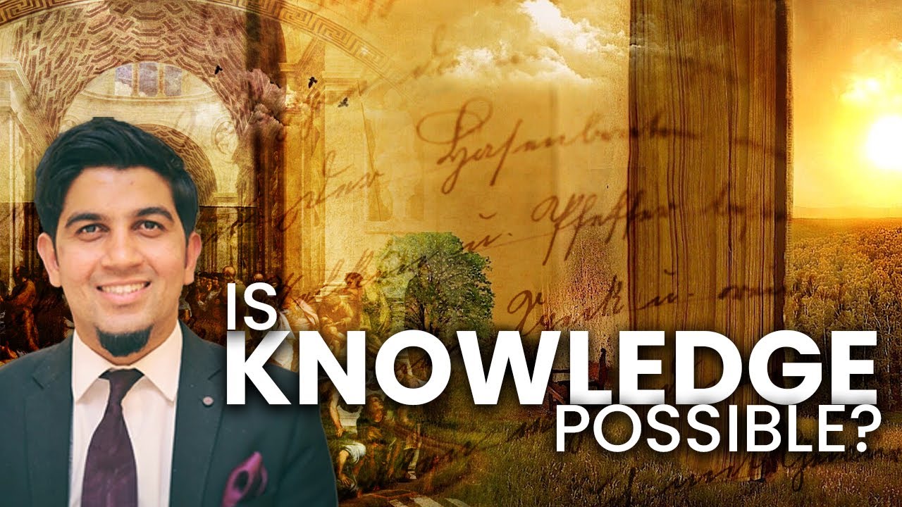 Is Knowledge Possible? کیا علم ممکن ہے؟