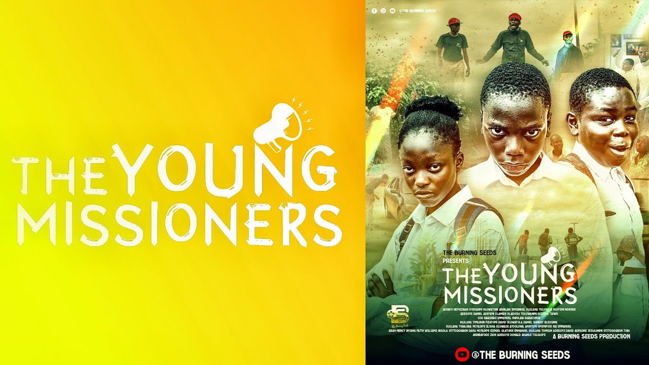 THE YOUNG MISSIONERS || LATEST  MOVIE BY THE BURNING SEEDS