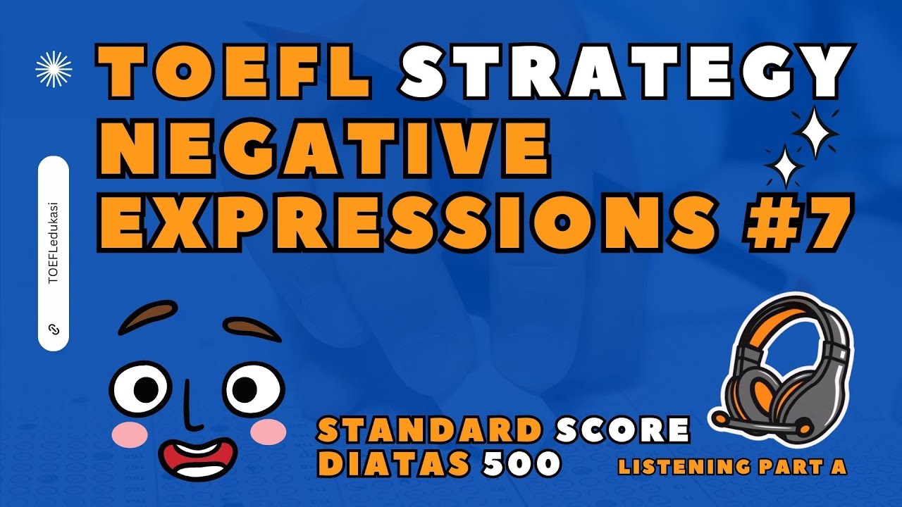 TOEFL STRATEGY – NEGATIVE EXPRESSIONS [EKSPRESI NEGATIF] #7