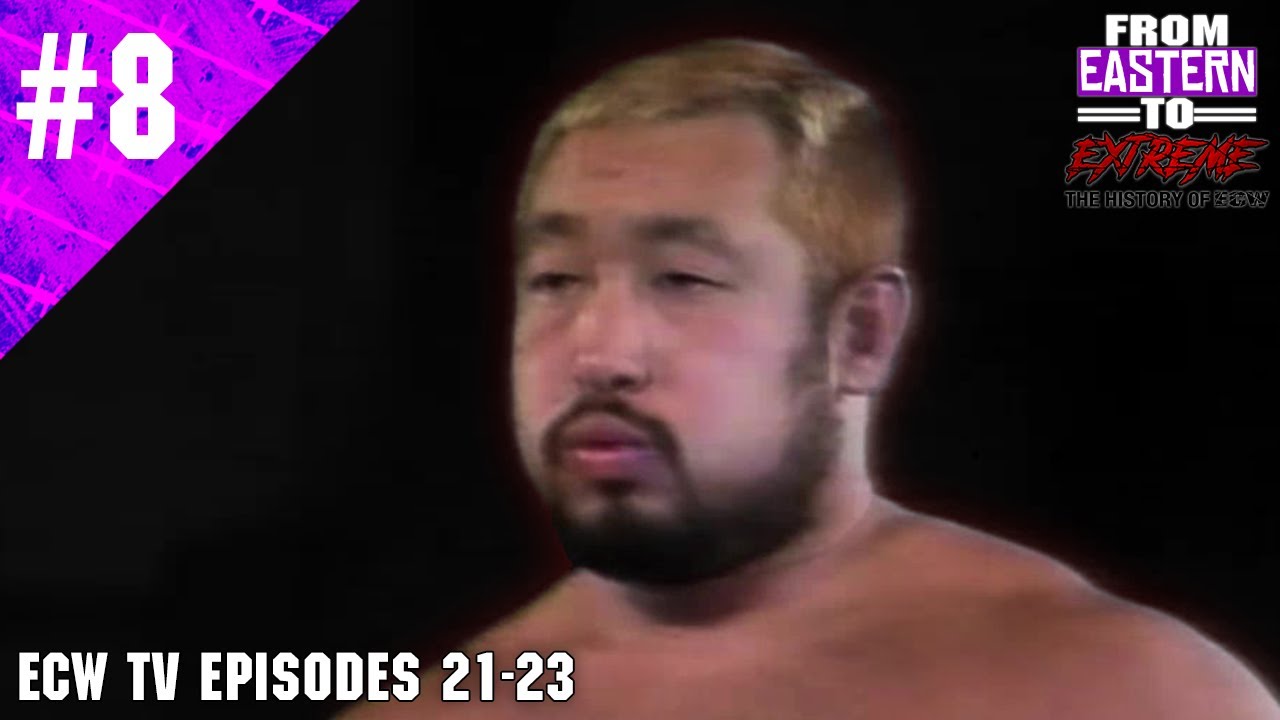 From Eastern To Extreme, Episode 8: ECW TV 21-23