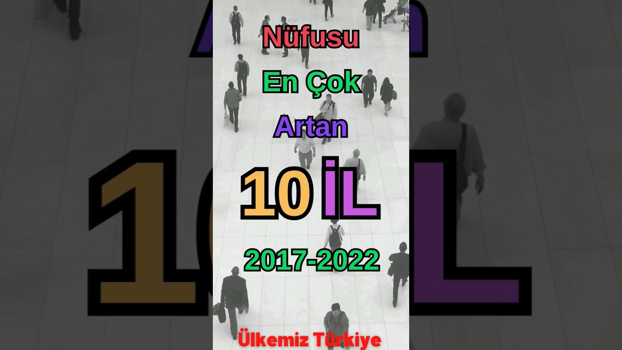 N&uuml;fusu Artan Şehirler - Son 5 Yılda N&uuml;fusu En &Ccedil;ok Artan 10 İl