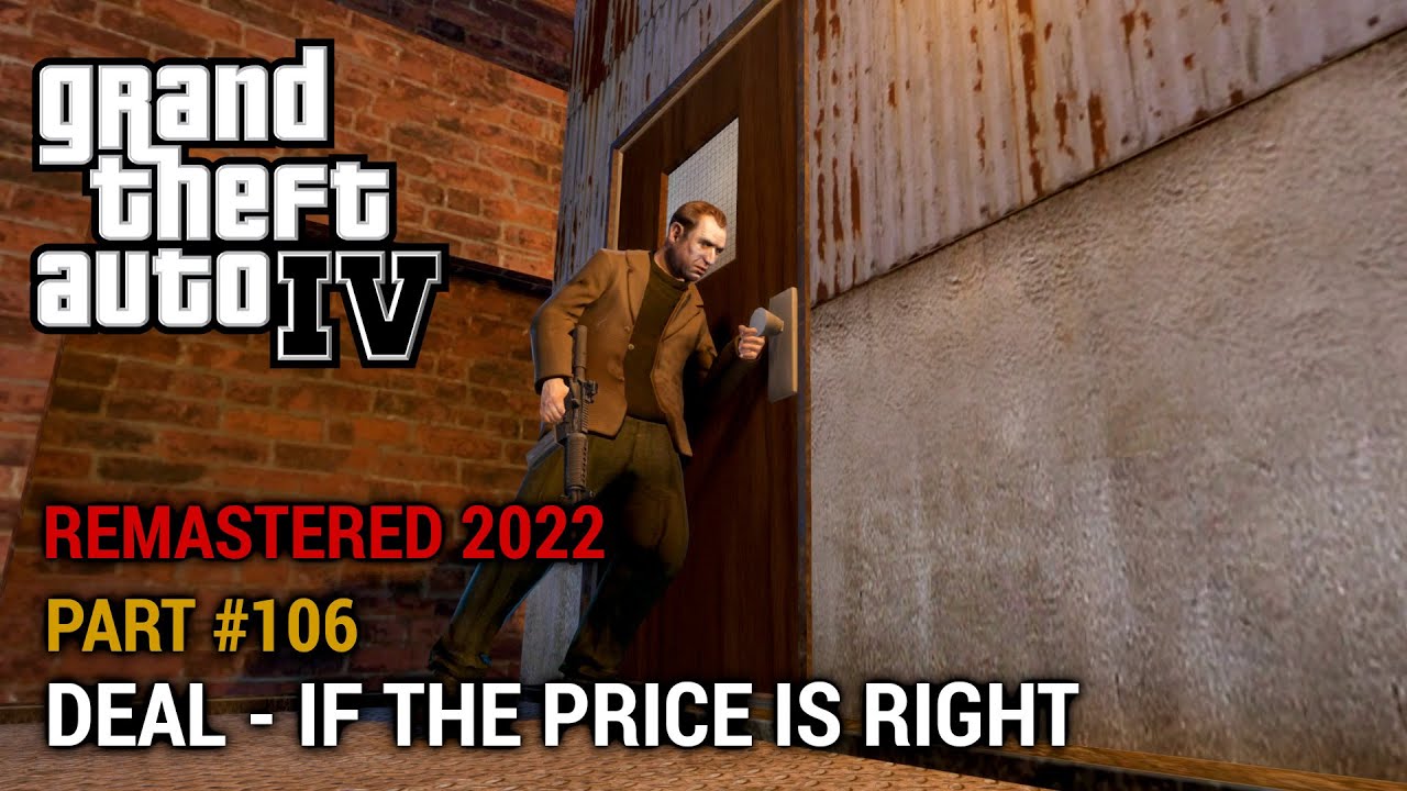 GTA 4 Remastered 2022 Part 106 - Deal Ending - If the Price is Right
