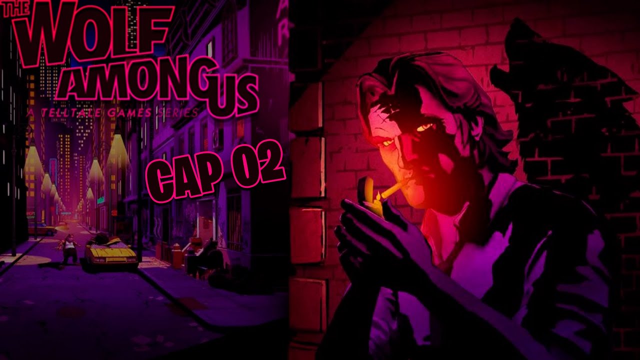 The Wolf Among Us - CAP 02 - 60FPS - Walkthrough (ZERANDO) - sem comentario