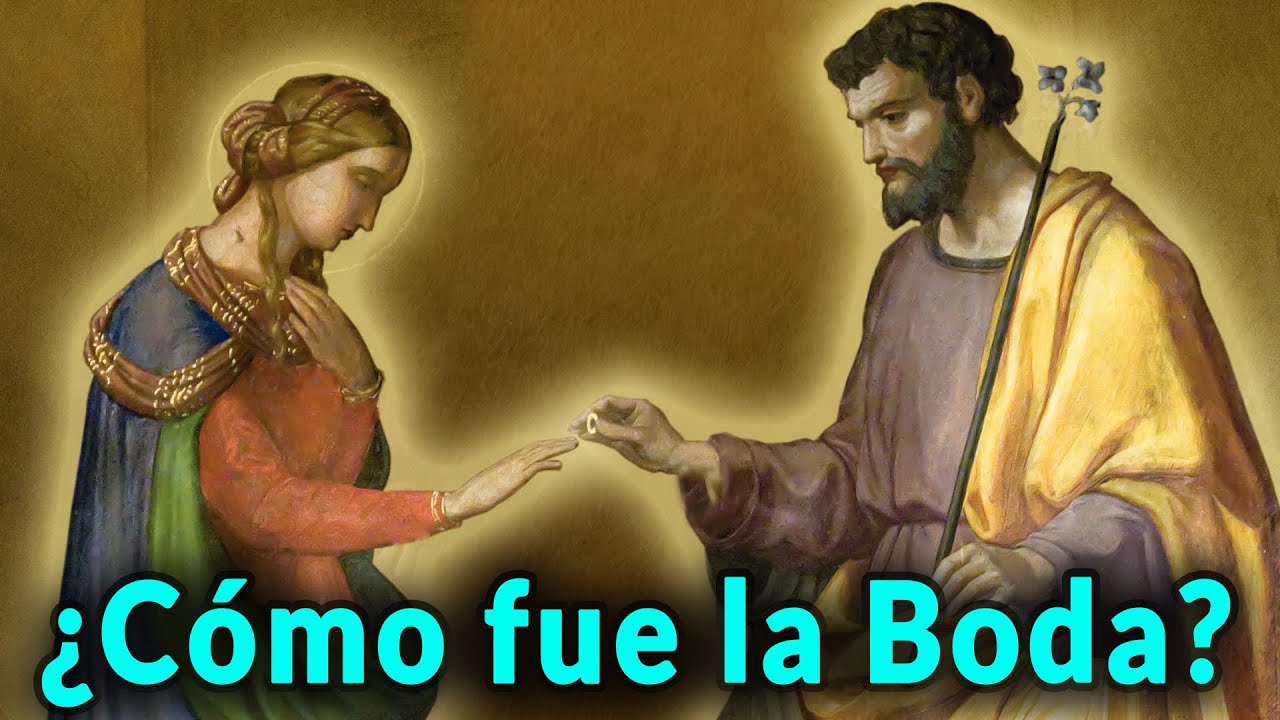 ¿Cómo fue el Matrimonio de la Virgen María y San José?