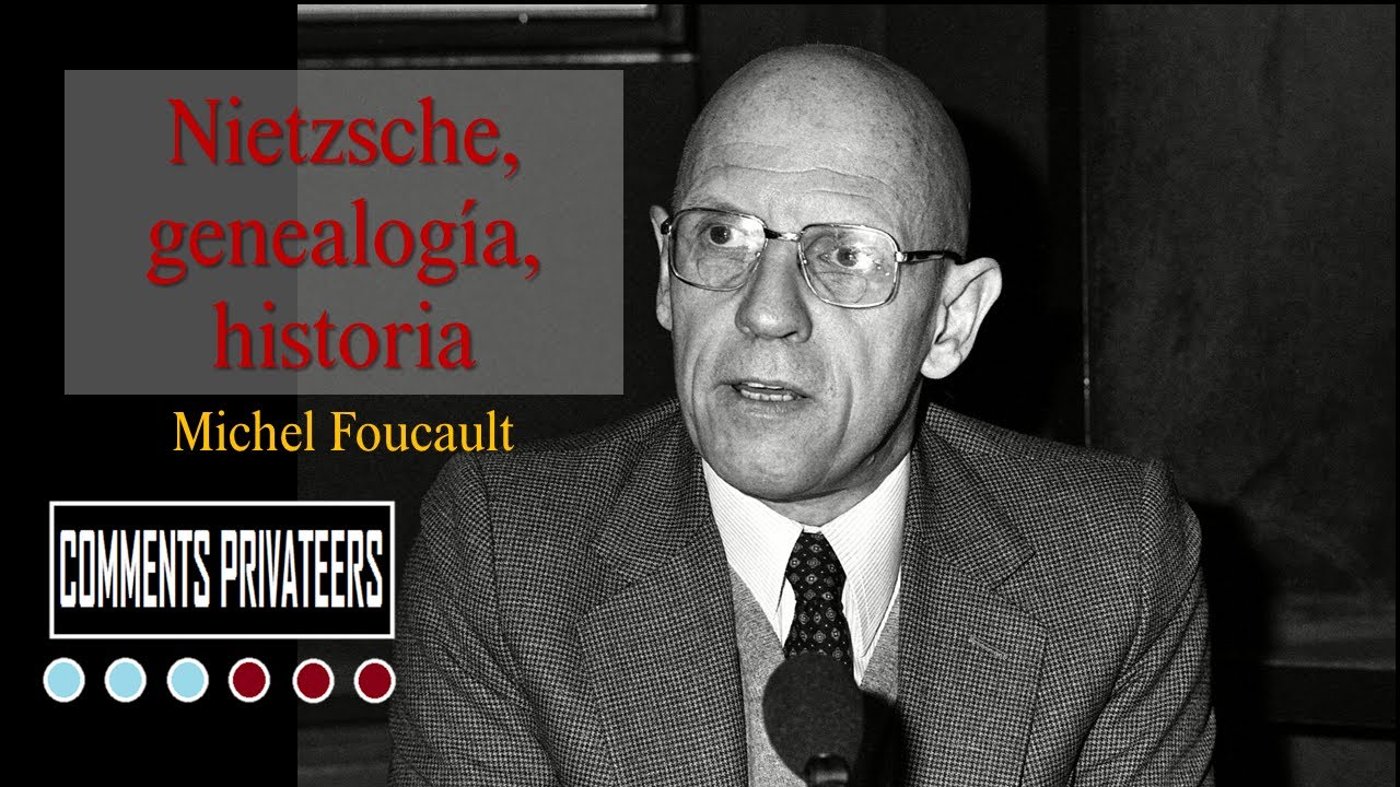 Michel Foucault: Nietzsche, genealogía, historia (#024)