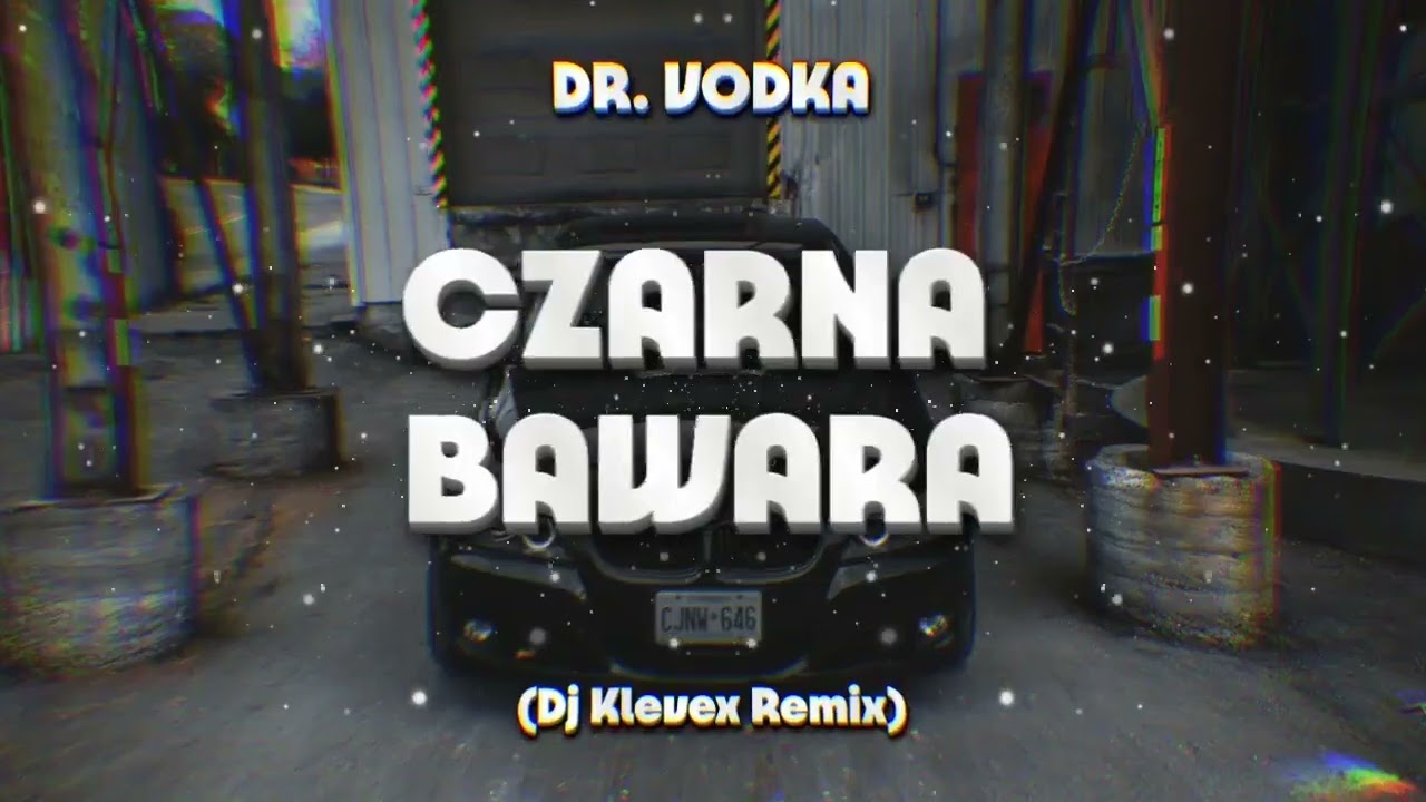 DR. VODKA - CZARNA BAWARA - (Dj Klevex Remix)