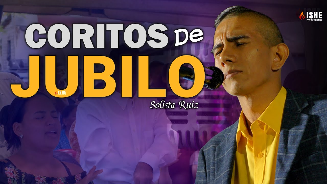 💥 Coros de ALABANZAS DE JÚBILO 🎊 POPURRÍ DE FUEGO #envivo Solista Ruiz - Desdé que le Conocí 💥