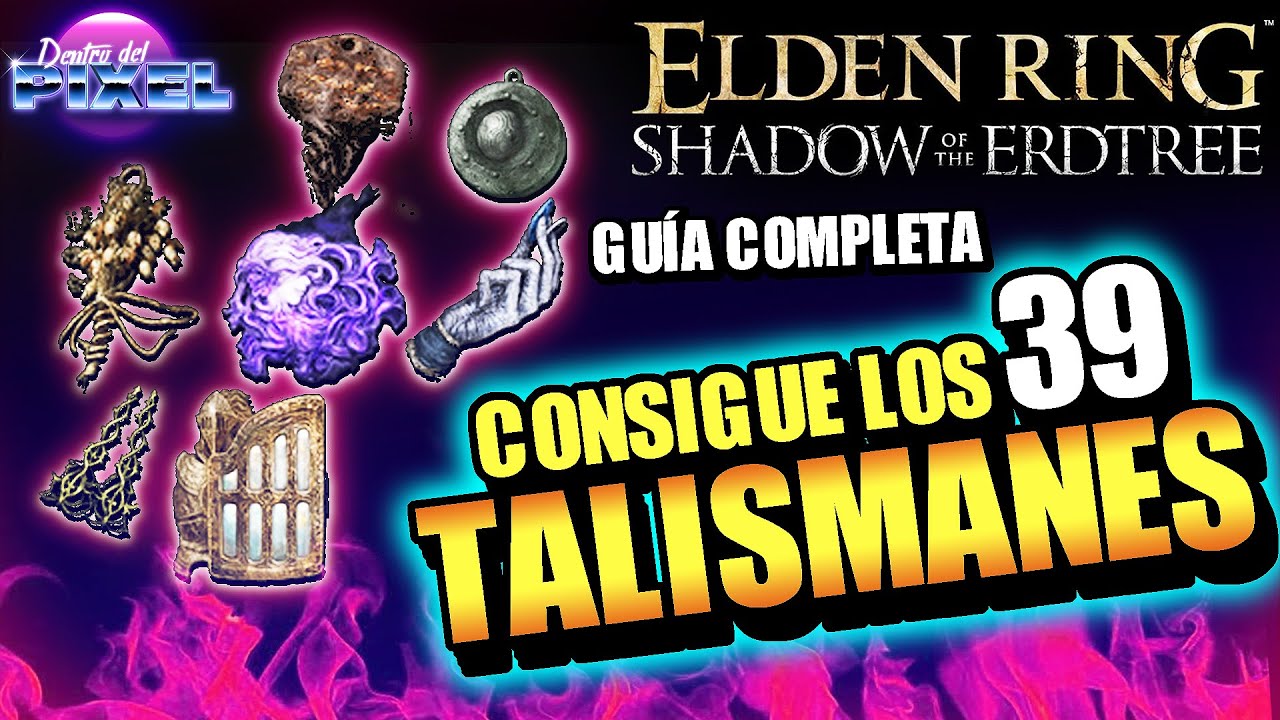 ELDEN RING Shadow of the Erdtree Guía DLC COMPLETA | Como conseguir los 39 TALISMANES ¡TODOS!