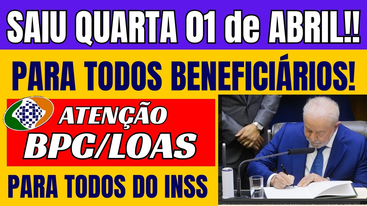 🚨 BPC SAIU QUARTA 1 de ABRIL! INSS BPC LOAS ATEN&Ccedil;&Atilde;O &Uacute;LTIMAS NOT&Iacute;CIAS!
