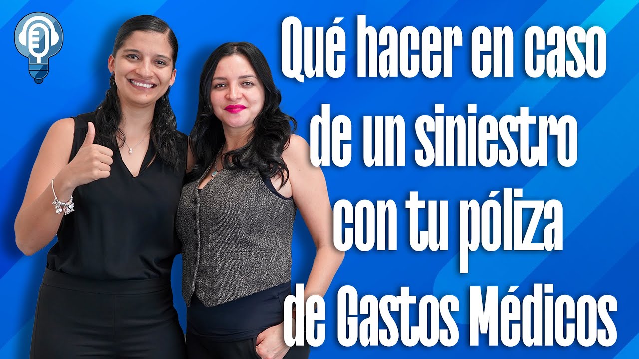 Qué hacer en caso de un siniestro con tu póliza de GMM