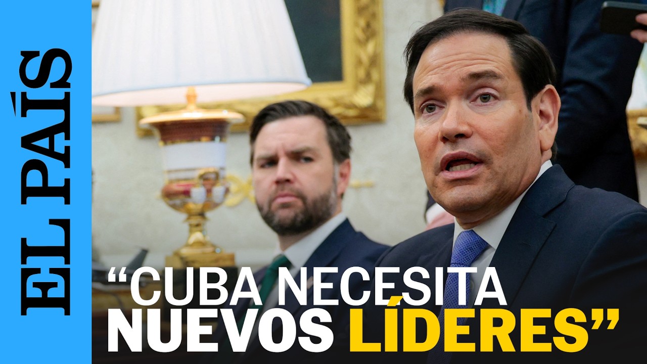 MARCO RUBIO declara que CUBA necesita un CAMBIO de RÉGIMEN | EL PAÍS