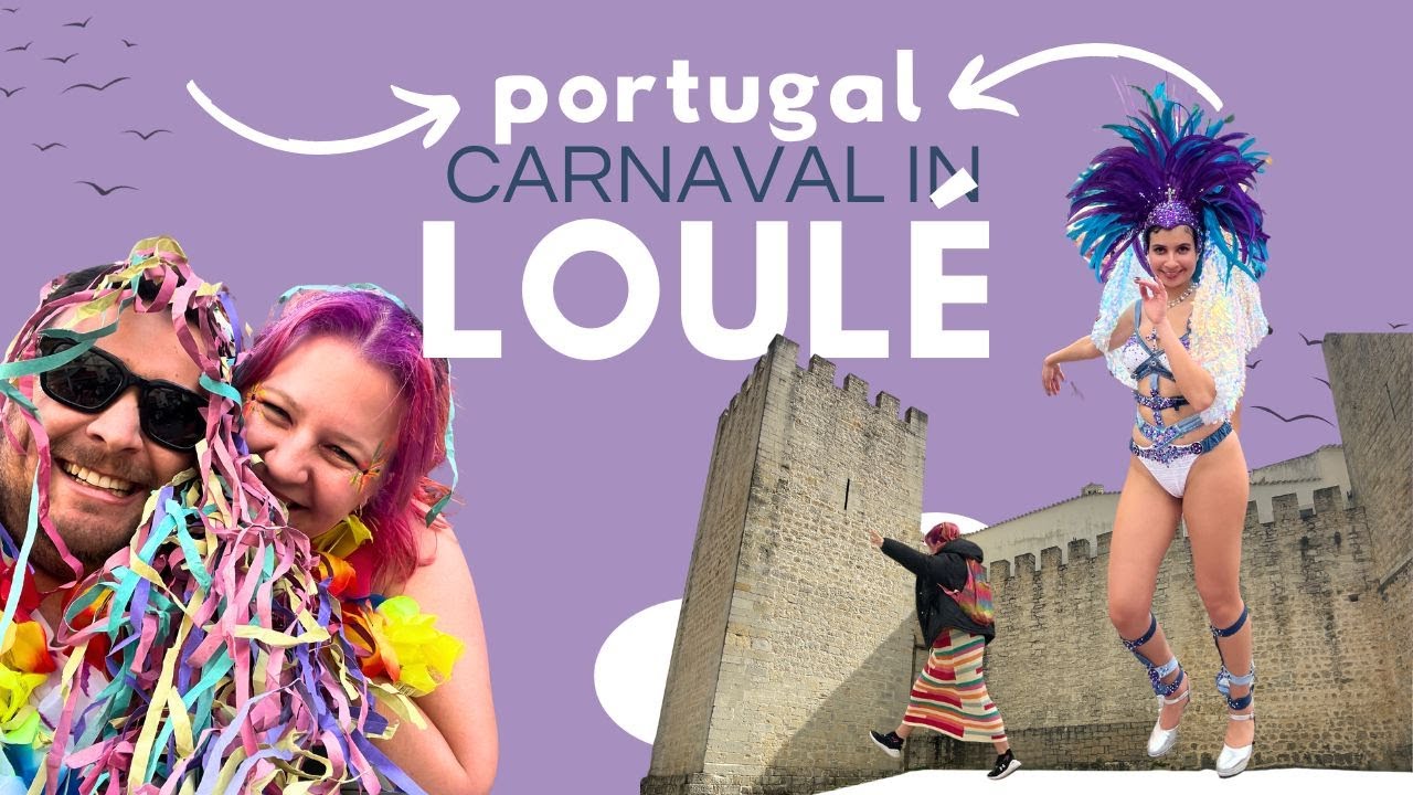 Carnaval Loulé Portugal 2025 | How to get there, tips for attending, and history of carnaval