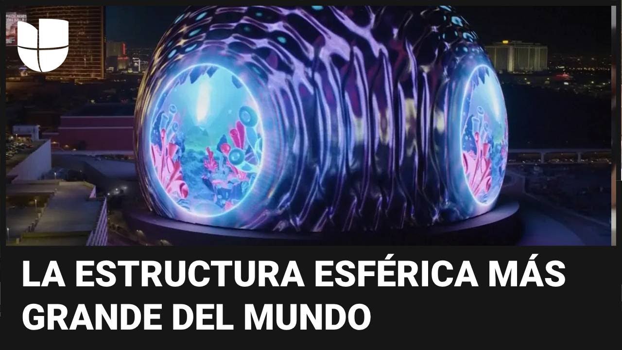 Mira la pantalla esférica más grande del mundo que ahora ilumina Las Vegas
