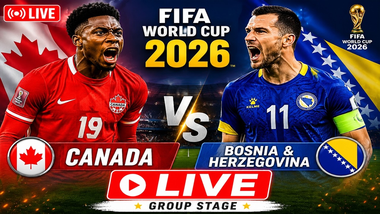 FIFA World Cup 2026 LIVE: Canada vs Bosnia and Herzegovina | World Cup Day 2 | LIVE UPDATES