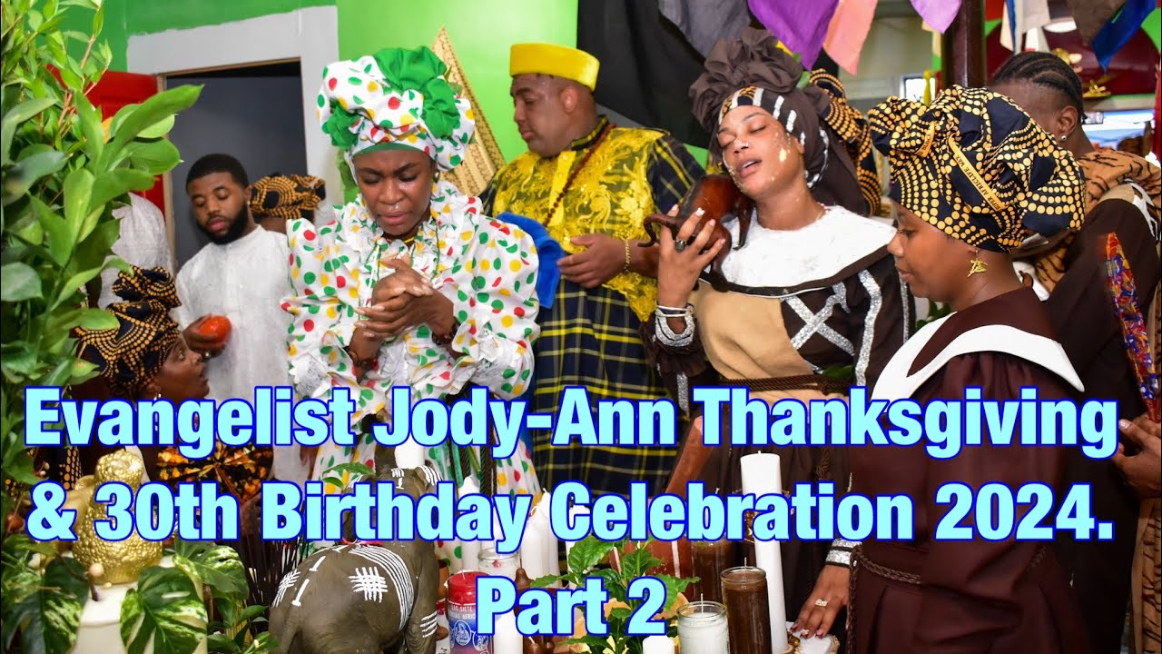Evangelist Jody-Ann Thanksgiving & 30th Birthday Celebration 2024.Part 2